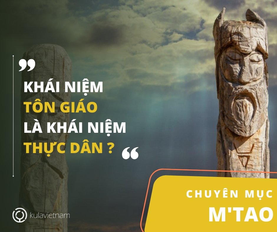 Ảnh minh họa: Khái niệm tôn giáo là khái niệm thực dân? (1)